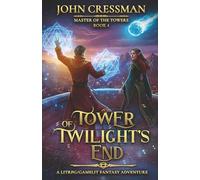 Tower of Twilight's End: A LitRPG/GameLit Fantasy Adventure: 4 (Master of the Towers)