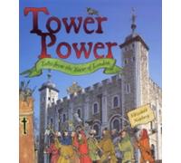 Tower Power: Tales from the Tower of London by Elizabeth Newbery (2004-06-30)