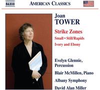 Glennie/Albany So/Miller - Joan Tower: Strike Zones - Small, Still/Rapids, Ivory and Ebony