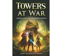 Towers at War: Book 4 of The Downer Series