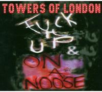 Towers Of London - Fuck It Up