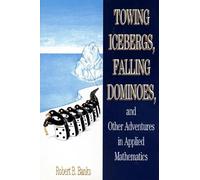 Towing Icebergs, Falling Dominoes, & Other Adventures in Applied Mathematics