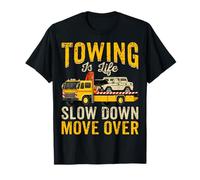 Towing is Life Slow Down Move Over - Tow Truck Driver Gifts T-Shirt