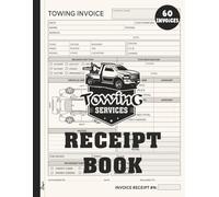 Towing Services Receipt Book: Tow Truck Invoice Record Book| 60 Work Orders and Invoices Log For Towing and Transport| | 60 Forms 8.5"x11"