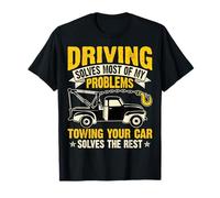 Towing Your Car Solves The Rest Funny Tow Truck Driver Gifts T-Shirt