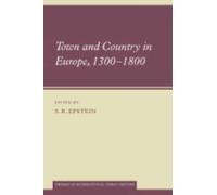 Town and Country in Europe, 1300-1800