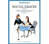 Town and Country Social Graces: Words of Wisdom on Civility in a Changing Society