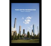 Town Centre Regeneration: Adapting to a Changing World