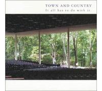 Town & Country - It All Has to Do With It +2