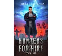 Town Lore: A Supernatural Monster Hunt: 2 (Hunters for Hire)
