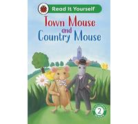 Town Mouse and Country Mouse: Read It Yourself - Level 2 Developing Reader