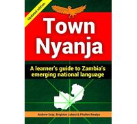 Town Nyanja: a learner's guide to Zambia's emerging national language