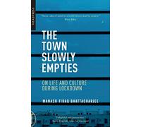 Town Slowly Empties, The: On Life and Culture During Lockdown