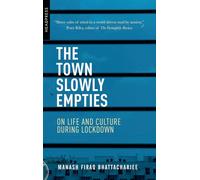 Town Slowly Empties, The: On Life and Culture During Lockdown