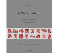 Town Spaces: Contemporary Interpretations in Traditional Urbanism Krier Kohl Architects