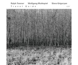 Towner, Ralph / Muthspiel, Wolfgang / Grigoryan - Travel Guide - SHM