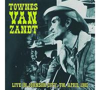 Townes Van Zandt - Live In Johnson City, Tn, April 1985 [VINYL]