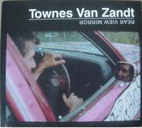 TOWNES VAN ZANDT - Rear View Mirror