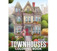 Townhouses Coloring Book: Mansion Houses Coloring Pages featuring Classic Townhouse Architecture Design for Relaxation, and Creativity