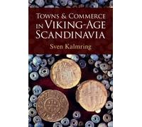 Towns and Commerce in Viking-Age Scandinavia