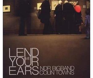 Towns, Colin - Lend Me Your Ears (Ndr Bigband)