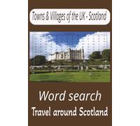 Towns & valleys of the UK - Scotland word search book. 6x9 large print: Explore the rugged unspoilt areas of Scotland in this word search book ... everyone. (Travel Around the UK word Search)