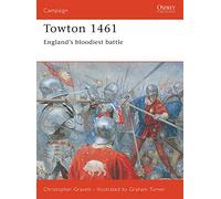 Towton 1461: England's bloodiest battle: No. 120 (Campaign)
