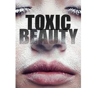Toxic Beauty
