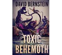Toxic Behemoth: A Kaiju Thriller