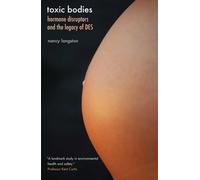 Toxic Bodies: Hormone Disruptors and the Legacy of DES