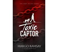 Toxic Captor: A Dark Romance