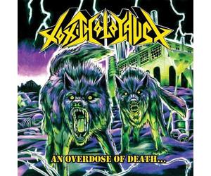 Toxic Holocaust - An Overdose Of Death