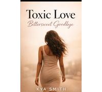 Toxic Love, Bittersweet Goodbye