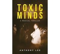 Toxic Minds: 2 (Dr. Mark Lin Medical Thrillers)