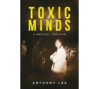 Toxic Minds (Dr. Mark Lin Medical Thrillers)