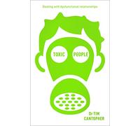 Toxic People: Dealing With Dysfunctional Relationships