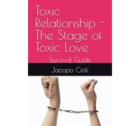 Toxic Relationship - The Stage of Toxic Love: Survival Guide