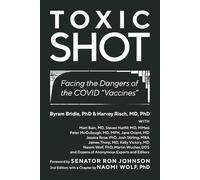 Toxic Shot: Facing the Dangers of the COVID “Vaccines”