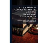 Toxic Substances Control Act And The Chemicals Management Program At Epa