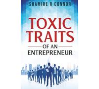 Toxic Traits Of An Entrepreneur