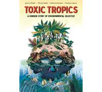 Toxic Tropics : A Horror Story of Environmental Injustice