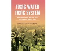Toxic Water, Toxic System: Environmental Racism and Michigan's Water War
