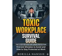 Toxic workplace: How to Deal with Toxic Coworkers, Handle a Toxic Boss, and Set Boundaries at Work