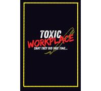 Toxic Workplace Sh#t They Did This Time...: A Guided Journal for Processing and Documenting Hostile Work Environments, Track Stress, Struggles, and ... Record, Keeping Receipts, Cathartic Venting.