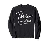 Toxica Con Clase Latina Mujer Chingona Mexican Chicana Novia Sweatshirt