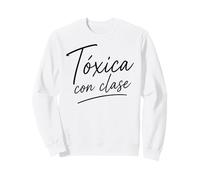 Toxica Con Clase Latina Mujer Chingona Mexican Chicana Novia Sweatshirt