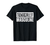 Toxically Masculine T-Shirt