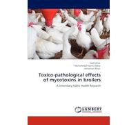 Toxico-pathological effects of mycotoxins in broilers: A Veterinary Public Health Research