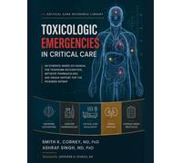 Toxicologic Emergencies in Critical Care: An Evidence-Based ICU Manual for Toxidrome Recognition, Antidote Pharmacology, and Organ Support for the Poisoned Patient
