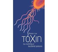 Toxin: The cunning of bacterial poisons